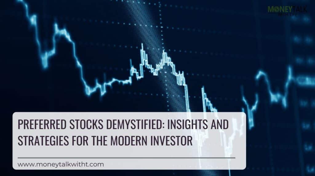 Preferred Stocks Demystified Insights and Strategies for the Modern Investor