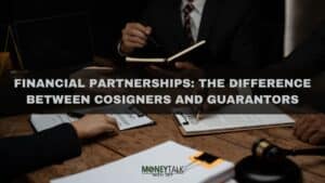 Financial Partnerships: The Difference Between Cosigners and Guarantors