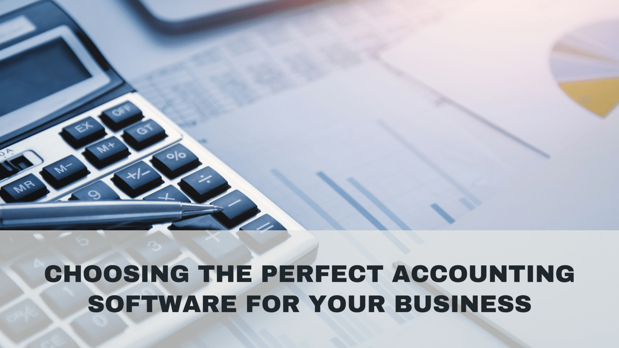 Choosing The Perfect Accounting Software For Your Business | Money Talk ...